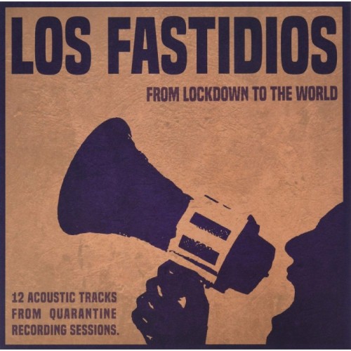 Los Fastidios - From Lockdown To The World