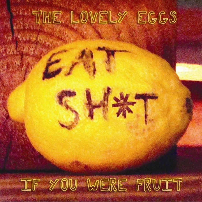 Lovely Eggs - If You Were Fruit (Deluxe Version)