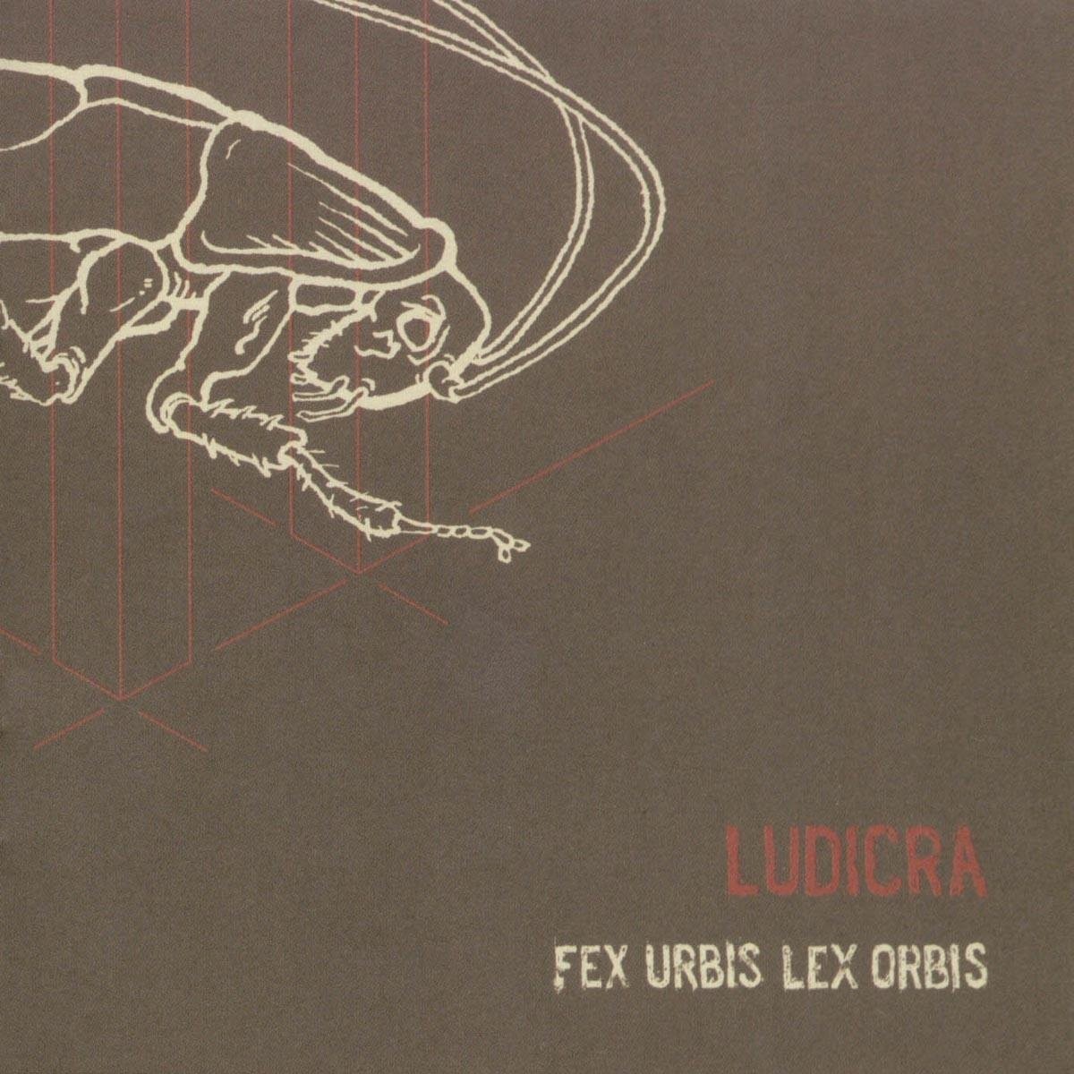 Ludicra - Fex Urbis, Lex Orbis