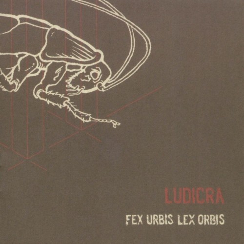 Ludicra - Fex Urbis, Lex Orbis