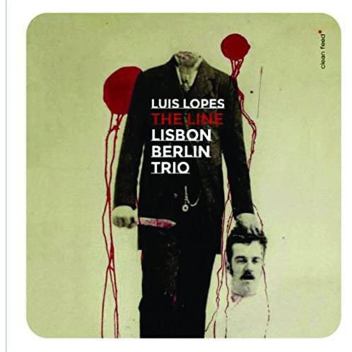 Luís Lopes Lisbon Berlin Trio - Line