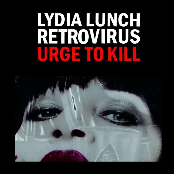 Lydia Lunch - Urge To Kill