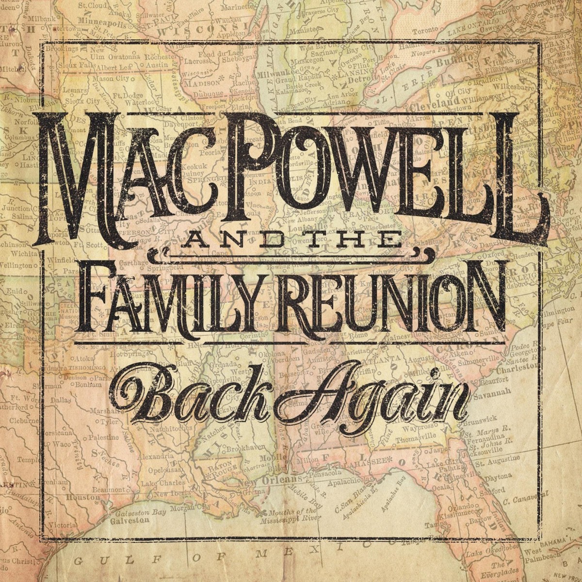 Mac Powell And The Family Reunion - Back Again