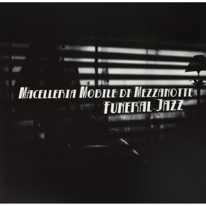 Macelleria Mobile Di Mezzanotte - Funeral Jazz