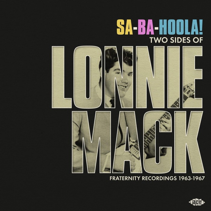 Lonnie Mack - Sa-Ba-Holla! Two Sides Of Lonnie Mack - Fraternity Recording 1963-1967