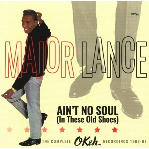 Major Lance - Ain't No Soul (In These Old Shoes): The Complete Okeh Record