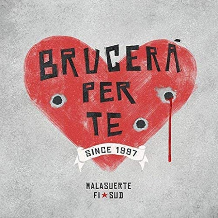 Malasuerte Fi Sud - Brucerà Per Te