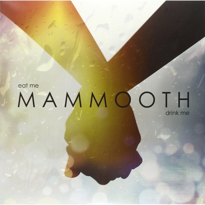 Mammooth - Eat Me Drink Me