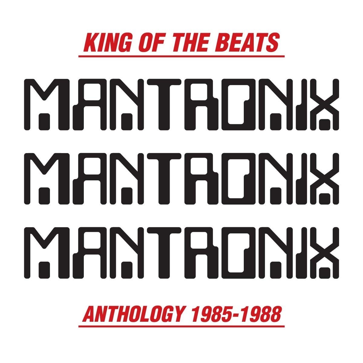 Mantronix - King Of The Beats: Anthology (1985-1988)