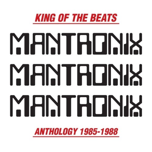 Mantronix - King Of The Beats: Anthology (1985-1988)