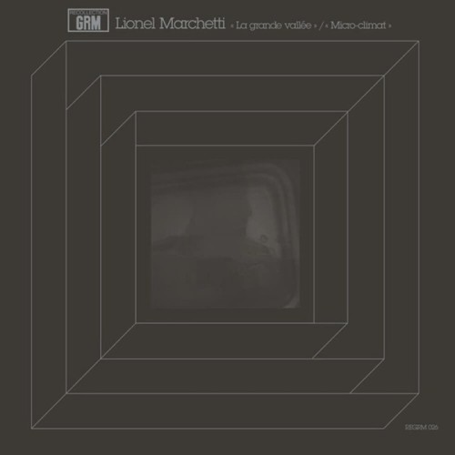 Lionel Marchetti - La Grande Vallee / Micro-Climat