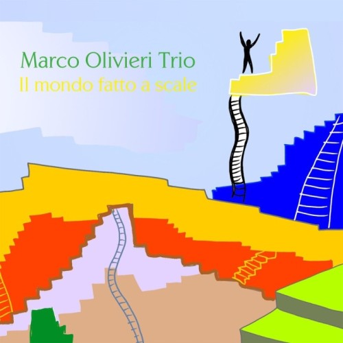 Marco Olivieri Trio - Il Mondo Fatto A Scale