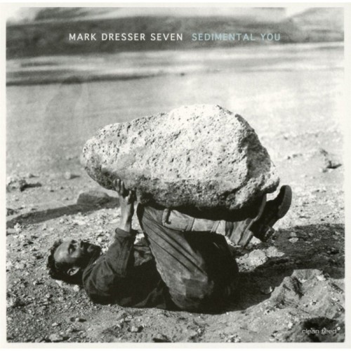 Mark Dresser Seven - Sedimental You