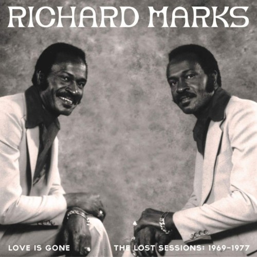 Richard Marks - Love Is Gone The Lost Sessions: 1969-1977