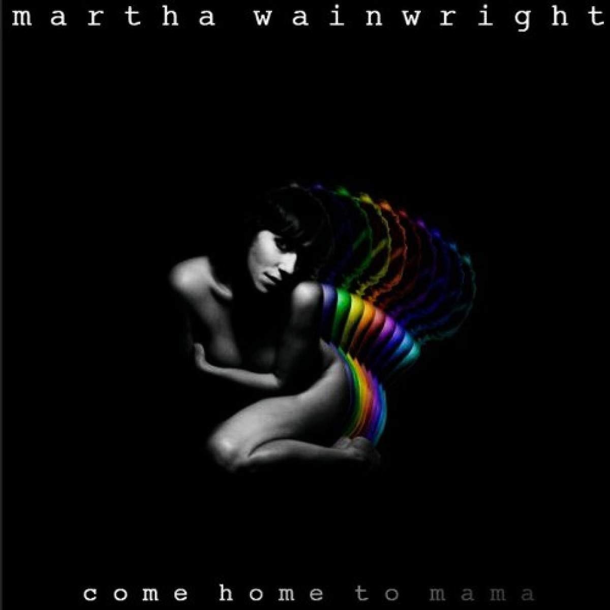 Martha Wainwright - Come Home To Mama