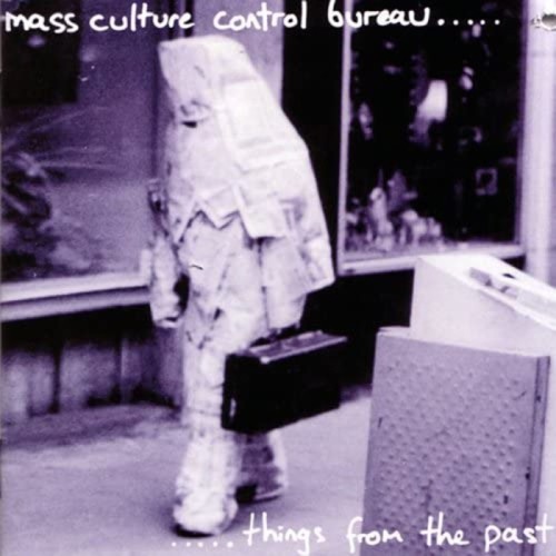 Mass Culture Control Bureau - Things From The Past