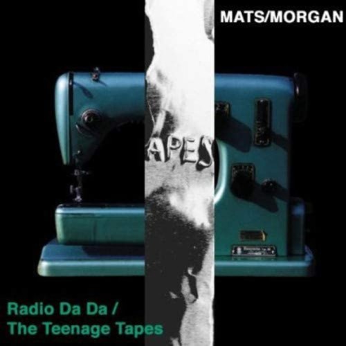 Mats-Morgan Band - Radio Da Da / The Teenage Tapes