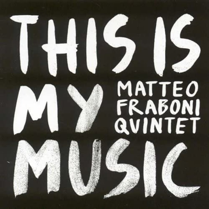 Matteo Fraboni Quintet - This Is My Music