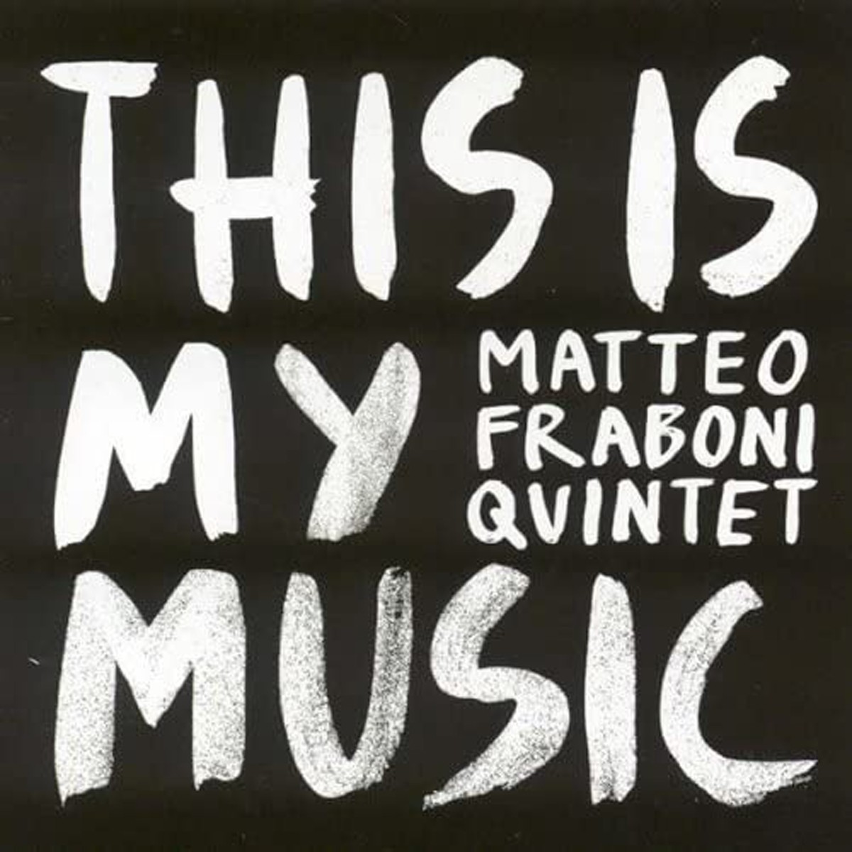 Matteo Fraboni Quintet - This Is My Music