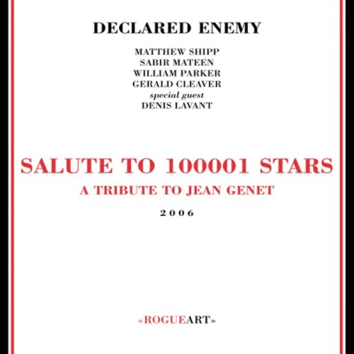 Matthew Ship Quartet Declared Enemy - Salute To 100001 Stars - A Tribute To Jean Genet