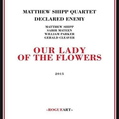 Matthew Ship Quartet Declared Enemy - Our Lady Of The Flowers