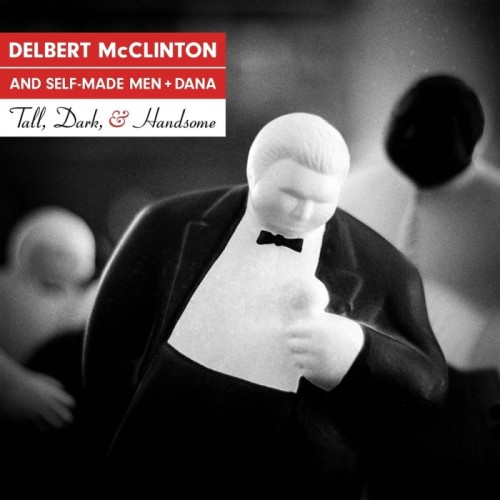 Delbert McClinton - Tall, Dark, & Handsome