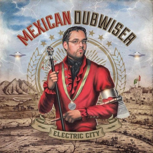 Mexican Dubwiser - Electric City