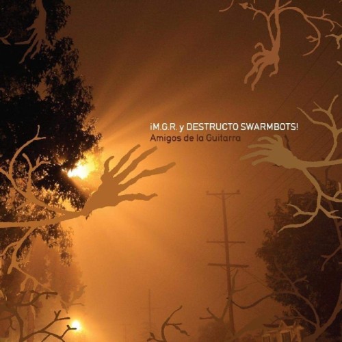 MGR & Destructo Swarmbots - Amigos De La Guitarra