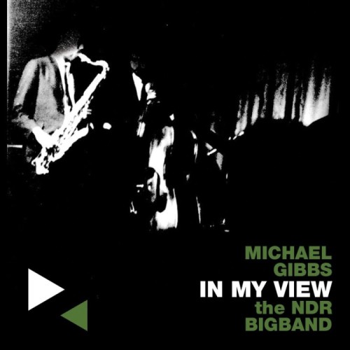 Michael Gibbs And The NDR Big Band - In My View