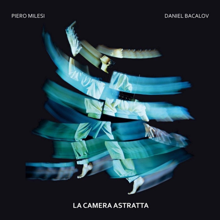 Piero Milesi & Daniel Bacalov - La Camera Astratta