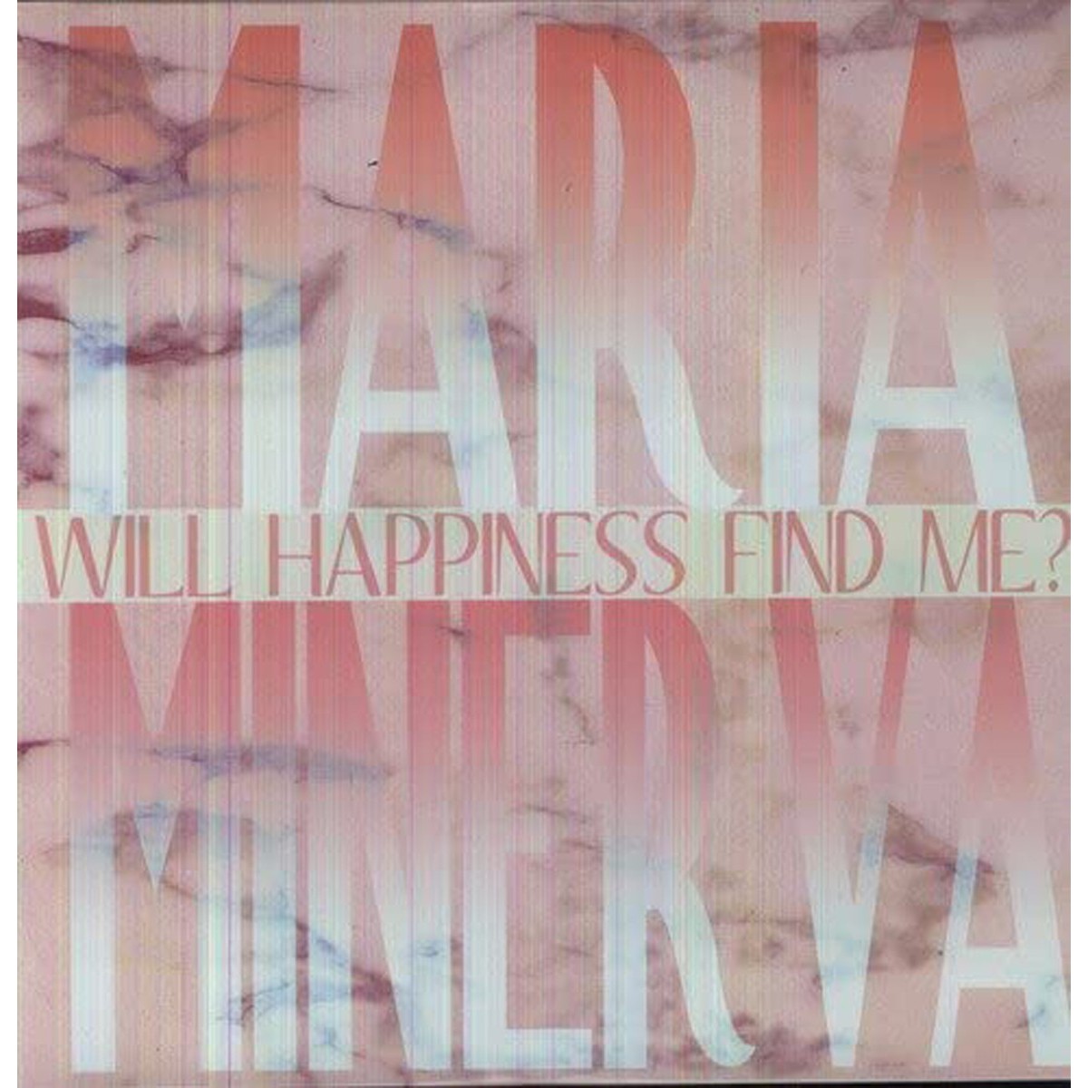 Maria Minerva - Will Happiness Find Me?