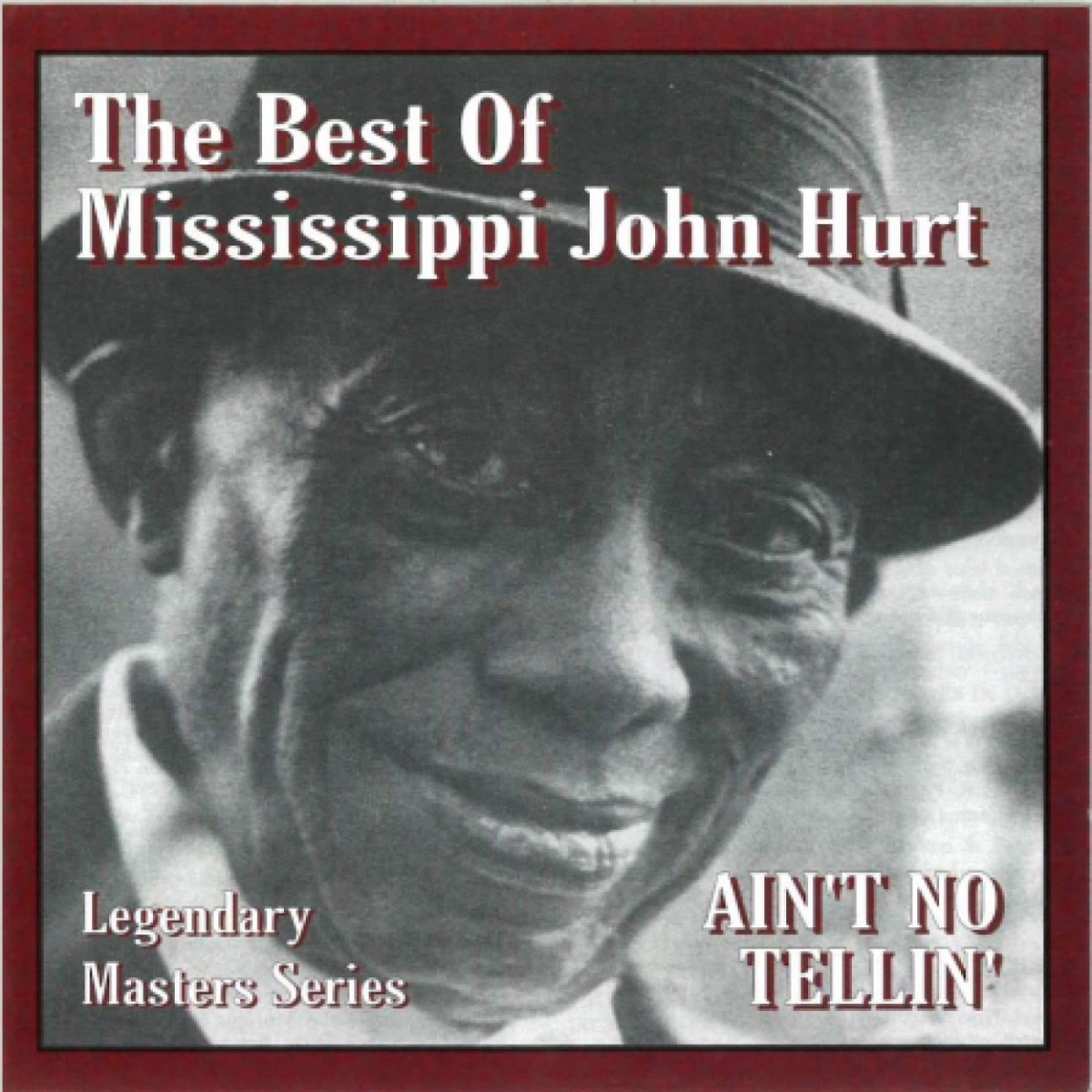 Mississippi John Hurt - Ain't No Tellin'