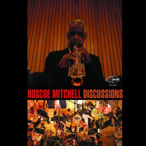 Roscoe Mitchell - Discussions Orchestra
