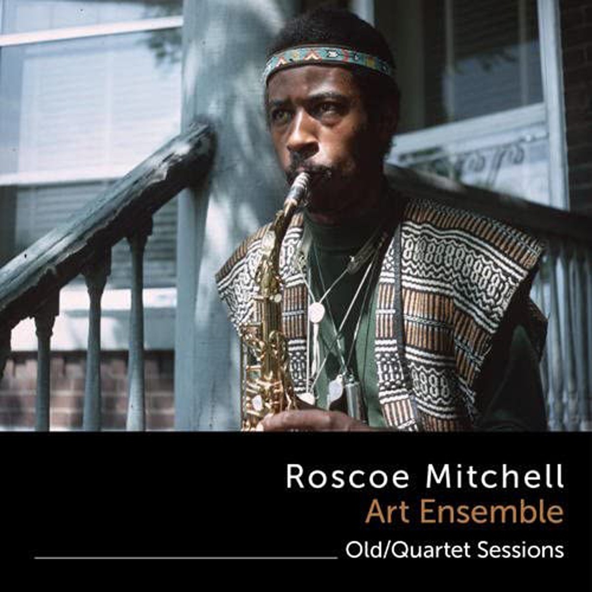 Roscoe Mitchell - Old / Quartet Sessions