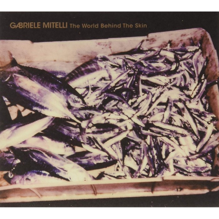Gabriele Mitelli - World Behind The Skin