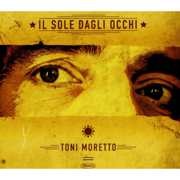 Toni Moretto - Il Sole Dagli Occhi