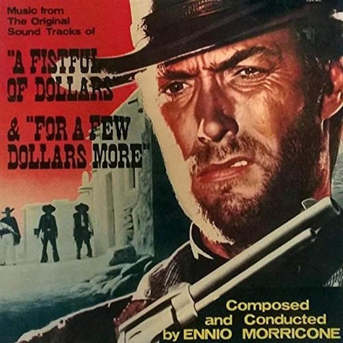 Ennio Morricone - A Fistful Of Dollars & For A Few Dollars More