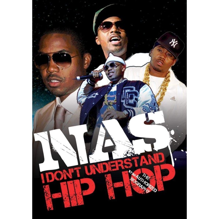 Nas - I Don't Understand Hip Hop: Unauthorized