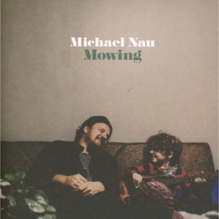 Michael Nau - Mowing