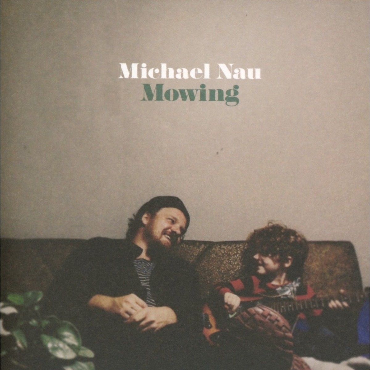 Michael Nau - Mowing