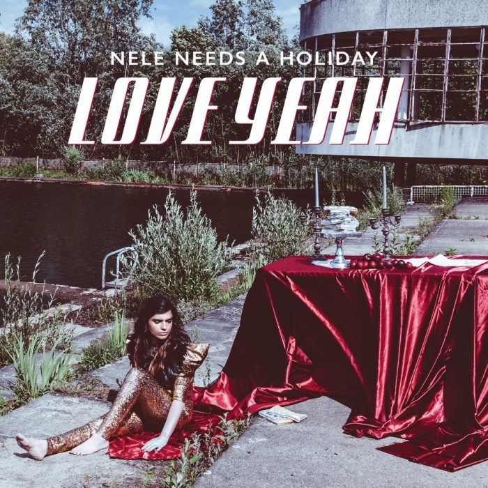Nele Needs A Holiday - Love Yeah