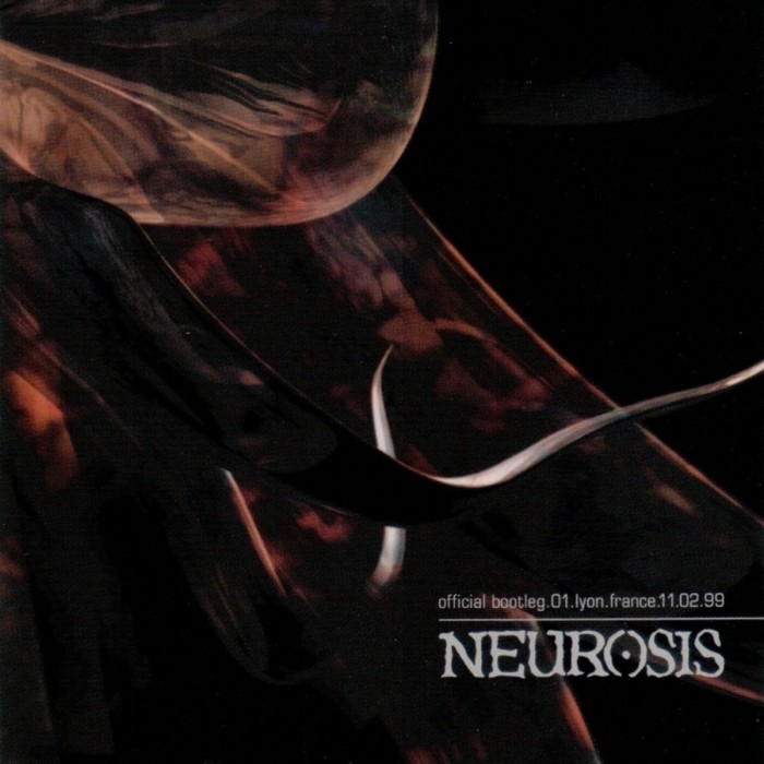 Neurosis - Official Bootleg 01 - Lyon