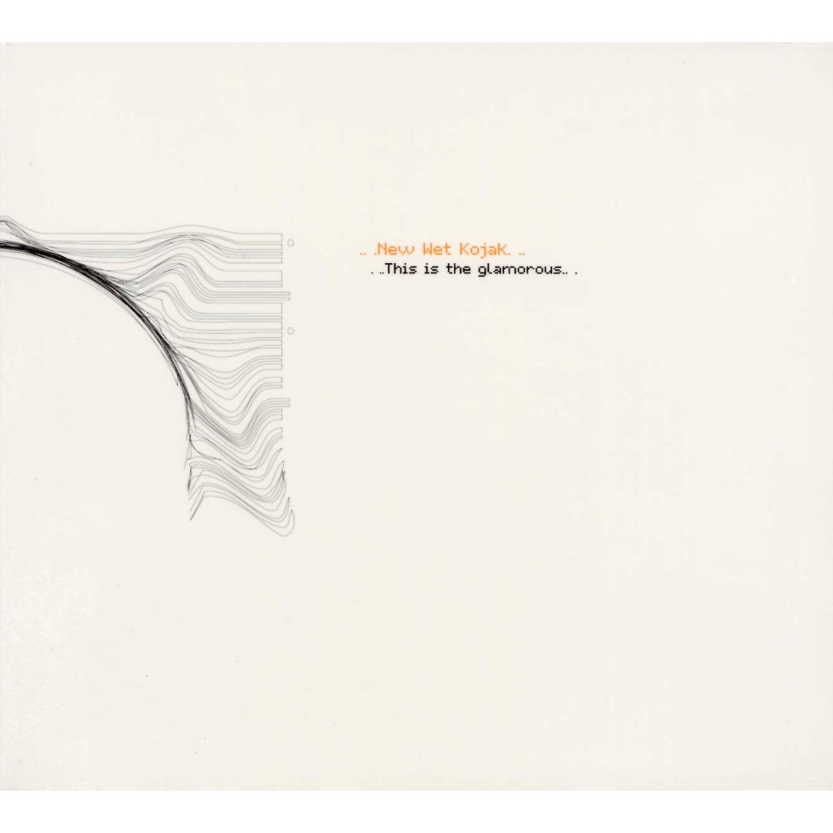 New Wet Kojak - This Is The Glamorous