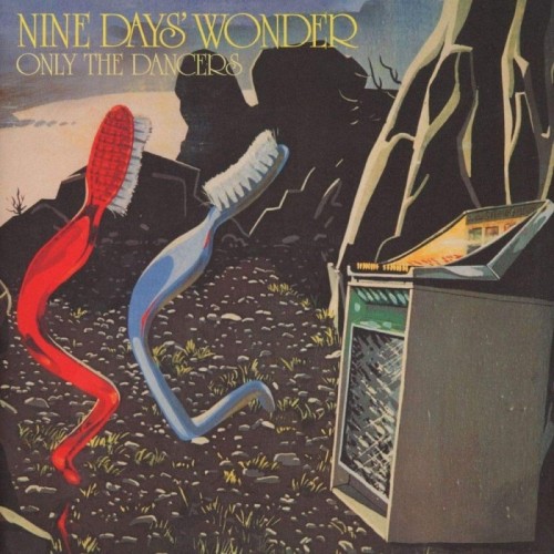 Nine Days' Wonder - Only The Dancers (Remastered)