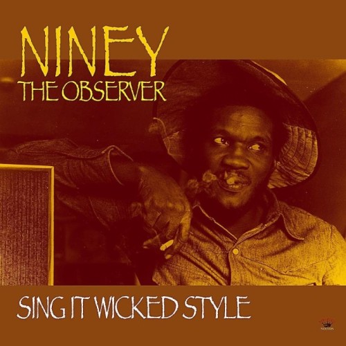 Niney The Observer - Sing It Wicked Style