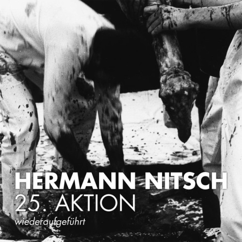 Hermann Nitsch - Orgien Mysterien Theater - 25 Aktion (Wiederaufgefuhrt)