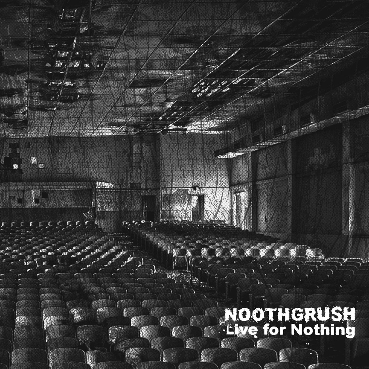 Noothgrush - Live For Nothing