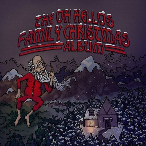 The Oh Hellos - Oh Hellos Family Christmas Album