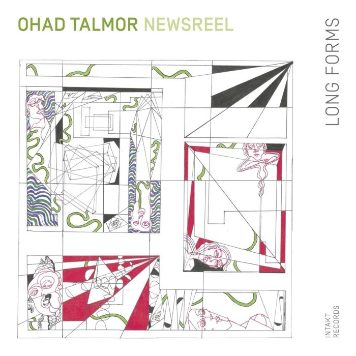 Ohad Talmor & Newsreel - Long Forms