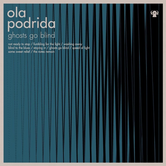 Ola Podrida - Ghosts Go Blind